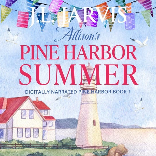 Allison’s Pine Harbor Summer J.L. Jarvis