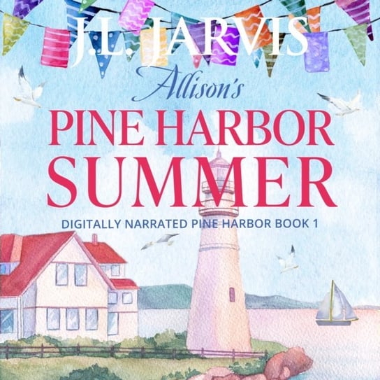 Allison's Pine Harbor Summer J.L. Jarvis
