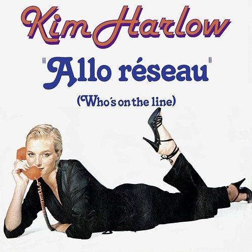 Allo réseau / Who's On The Line Kim Harlow