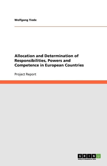 Allocation and Determination of Responsibilities, Powers and Competence in European Countries Tiede Wolfgang