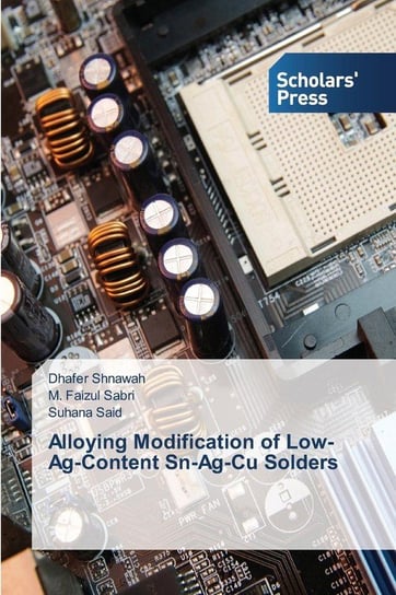 Alloying Modification of Low-Ag-Content Sn-Ag-Cu Solders Shnawah Dhafer
