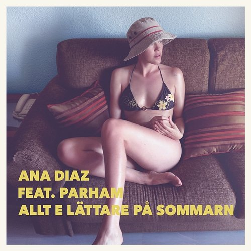 Allt e lättare på sommaren Ana Diaz feat. Parham