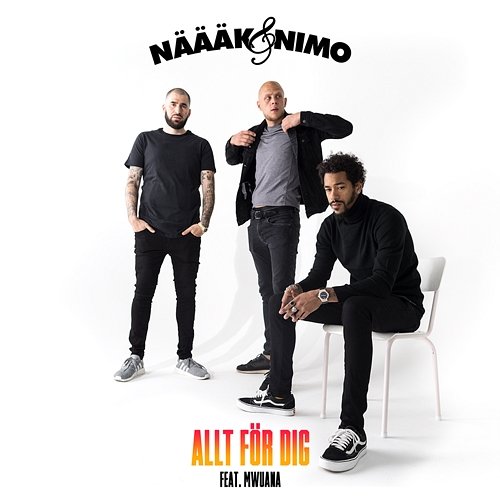 Allt för dig Näääk & Nimo feat. Mwuana