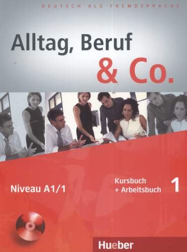 Alltag, Beruf & Co. 01. Kursbuch + Arbeitsbuch Mit Audio-cd Zum Arbeitsbuch Beruf Alltag