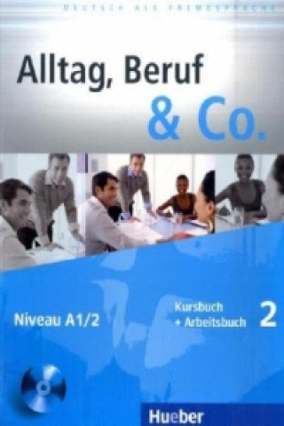 Alltag, Beruf & co. 2 Kursbuch + Arbeitsbuch + CD Braunert Jorg