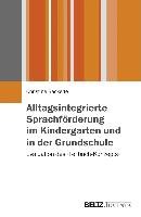 Alltagsintegrierte Sprachförderung im Kindergarten und in der Grundschule Beckerle Christine
