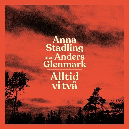 Alltid vi två Anna Stadling, Anders Glenmark
