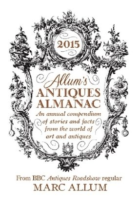 Allum's Antiques Almanac 2015 Allum Marc