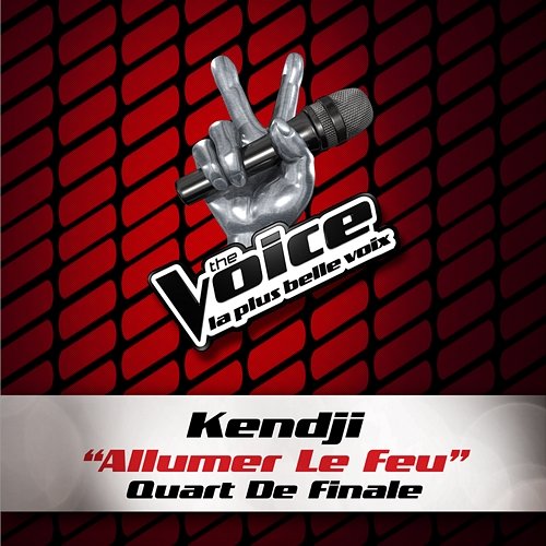 Allumer Le Feu - The Voice 3 Kendji Girac