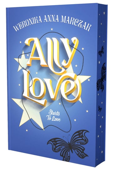 Ally Love Starts to Love. Ally Love. Tom 2 (barwione brzegi) Marczak Weronika