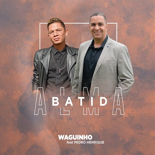 Alma Abatida Waguinho feat. Pedro Henrique