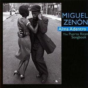 Alma Adentro: Songbook of Puerto Rico Zenon Miquel