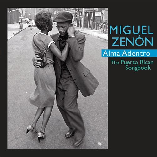 Alma Adentro: The Puerto Rican Songbook Miguel Zenón