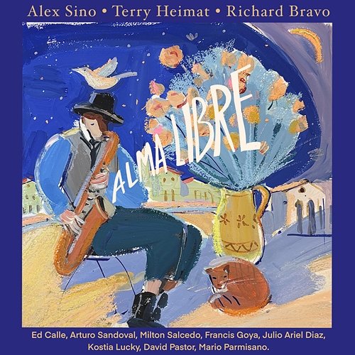 ALMA LIBRE Ed Calle, Terry Heimat & Richard Bravo feat. Arturo Sandoval, Milton Salcedo, Alex Sino