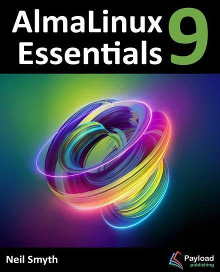 AlmaLinux 9 Essentials Neil Smyth