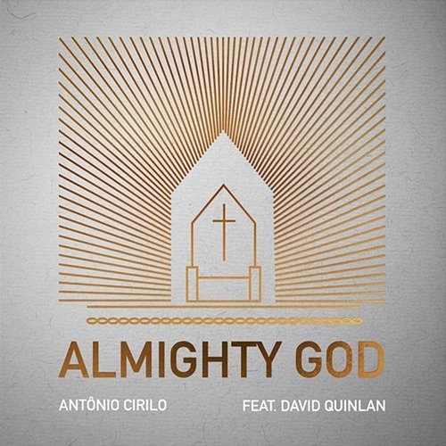 Almighty God Antonio Cirilo feat. David Quinlan
