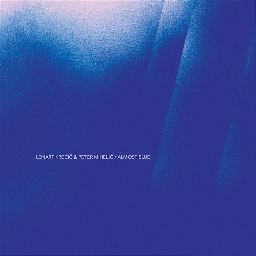 Almost Blue Lenart Krečič & Peter Mihelič