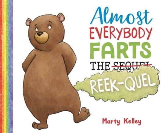 Almost Everybody Farts: The Reek-quel Marty Kelley