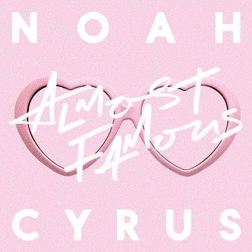 Almost Famous Noah Cyrus