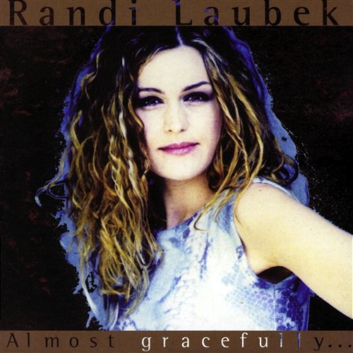 Almost Gracefully Randi Laubek