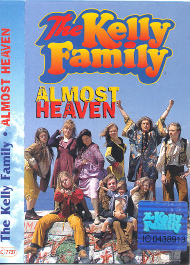 Almost Heaven The Kelly Family