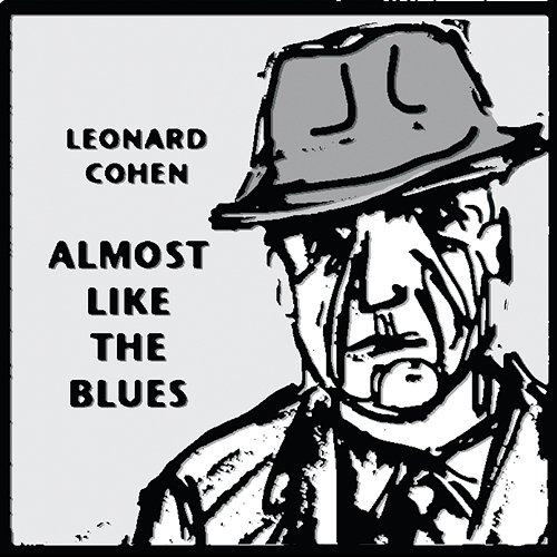 Almost Like the Blues Leonard Cohen