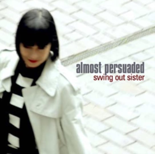 Almost Persuaded Swing Out Sister