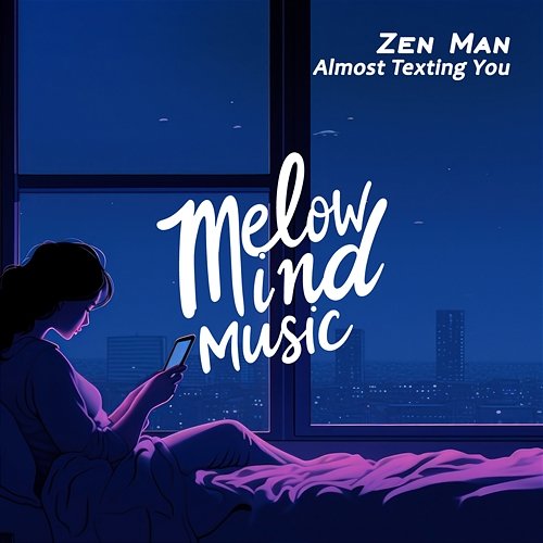 Almost Texting You Zen Man