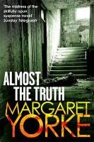 Almost The Truth Yorke Margaret
