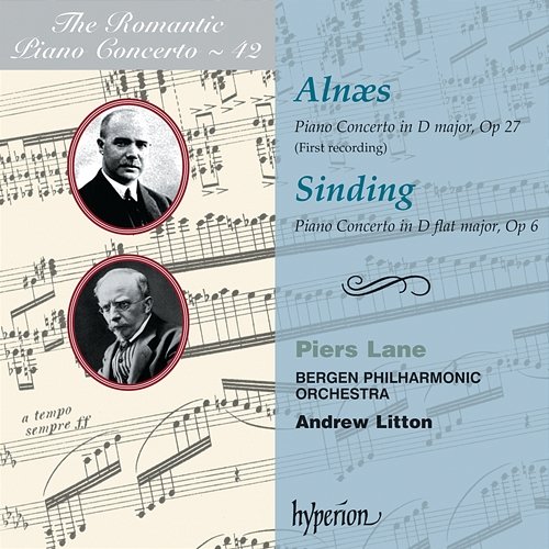 Alnæs & Sinding: Piano Concertos (Hyperion Romantic Piano Concerto 42) Piers Lane, Bergen Philharmonic Orchestra, Andrew Litton