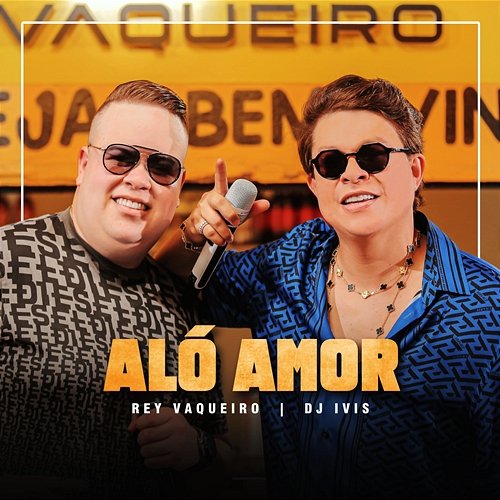 Alô Amor Rey Vaqueiro & DJ Ivis