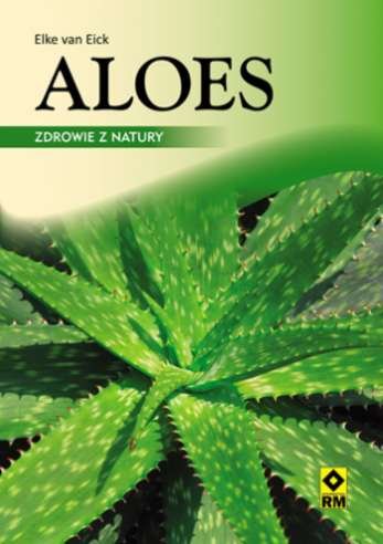 Aloes dla zdrowia i urody Eick Elke van