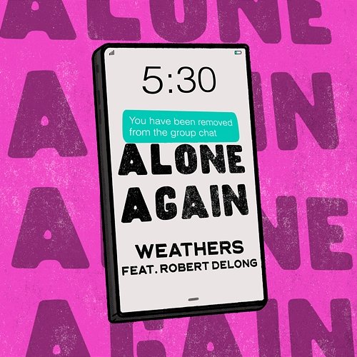Alone Again Weathers feat. Robert DeLong