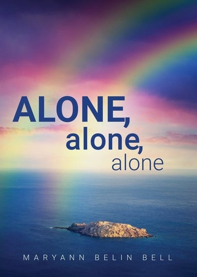 Alone, Alone, Alone Bell Maryann Belin