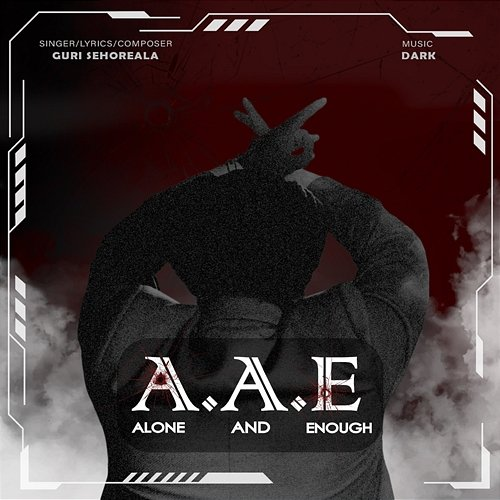 Alone and Enough (A.A.E) Guri Sehoreala