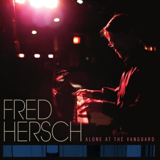Alone at the Vanguard Hersch Fred