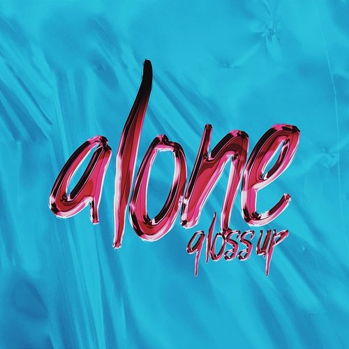 Alone Gloss Up