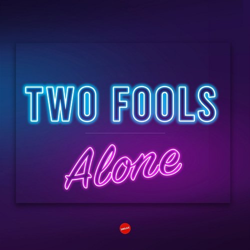 Alone Two Fools
