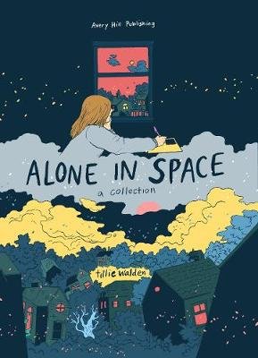 Alone In Space - A Collection Tillie Walden