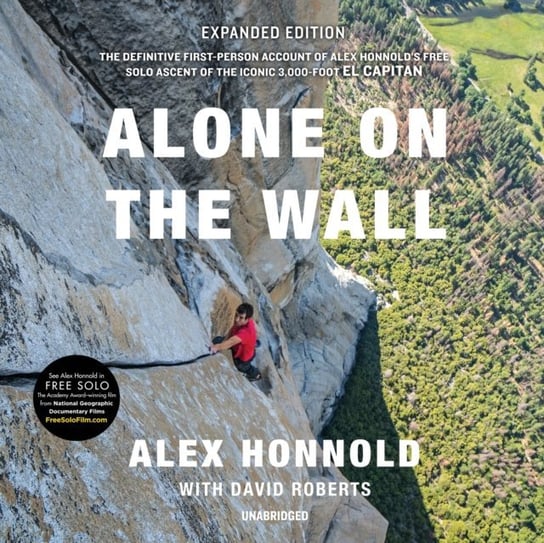 Alone on the Wall, Expanded Edition Honnold Alex, Roberts David