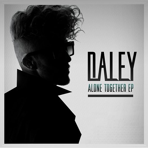 Alone Together EP Daley