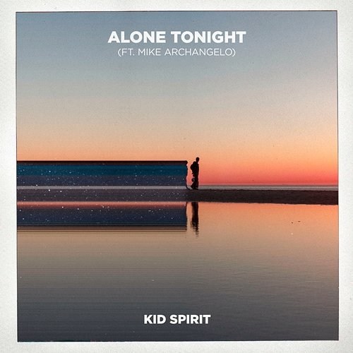 Alone Tonight Kid Spirit feat. Mike Archangelo
