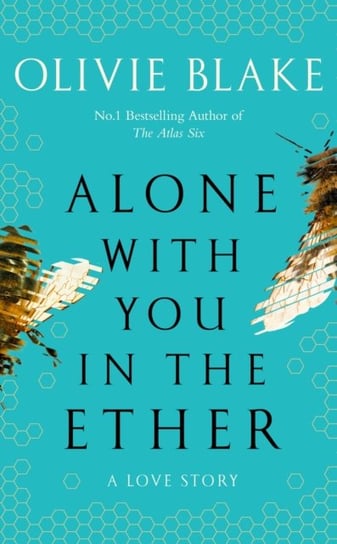 Alone With You in the Ether: A love story like no other and a Heat Magazine Book of the Week Olivie Blake