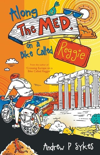 Along the Med on a Bike Called Reggie Sykes Andrew  P.