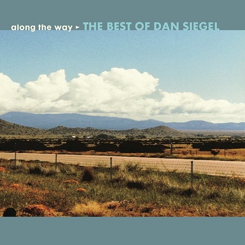 Along The Way: The Best Of Dan Siegel Dan Siegel