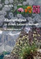 Alpenpflanzen in ihren Lebensräumen Mertz Peter