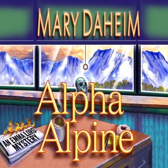 Alpha Alpine Mary Daheim, Tanya Eby