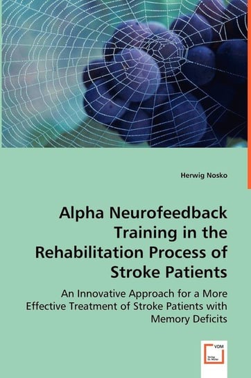 Alpha Neurofeedback Training in the Rehabilitation Process of Stroke Patients Nosko Herwig