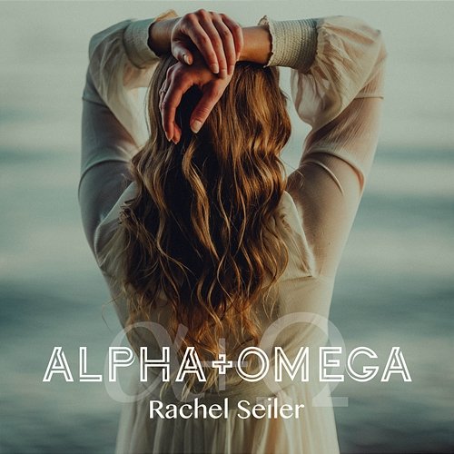 Alpha + Omega Rachel Seiler