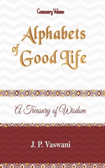Alphabets of Good Life J.P. Vaswani